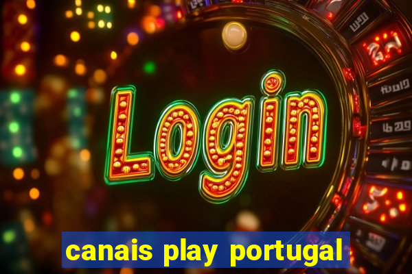 canais play portugal